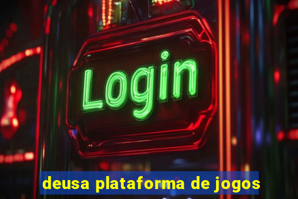 deusa plataforma de jogos